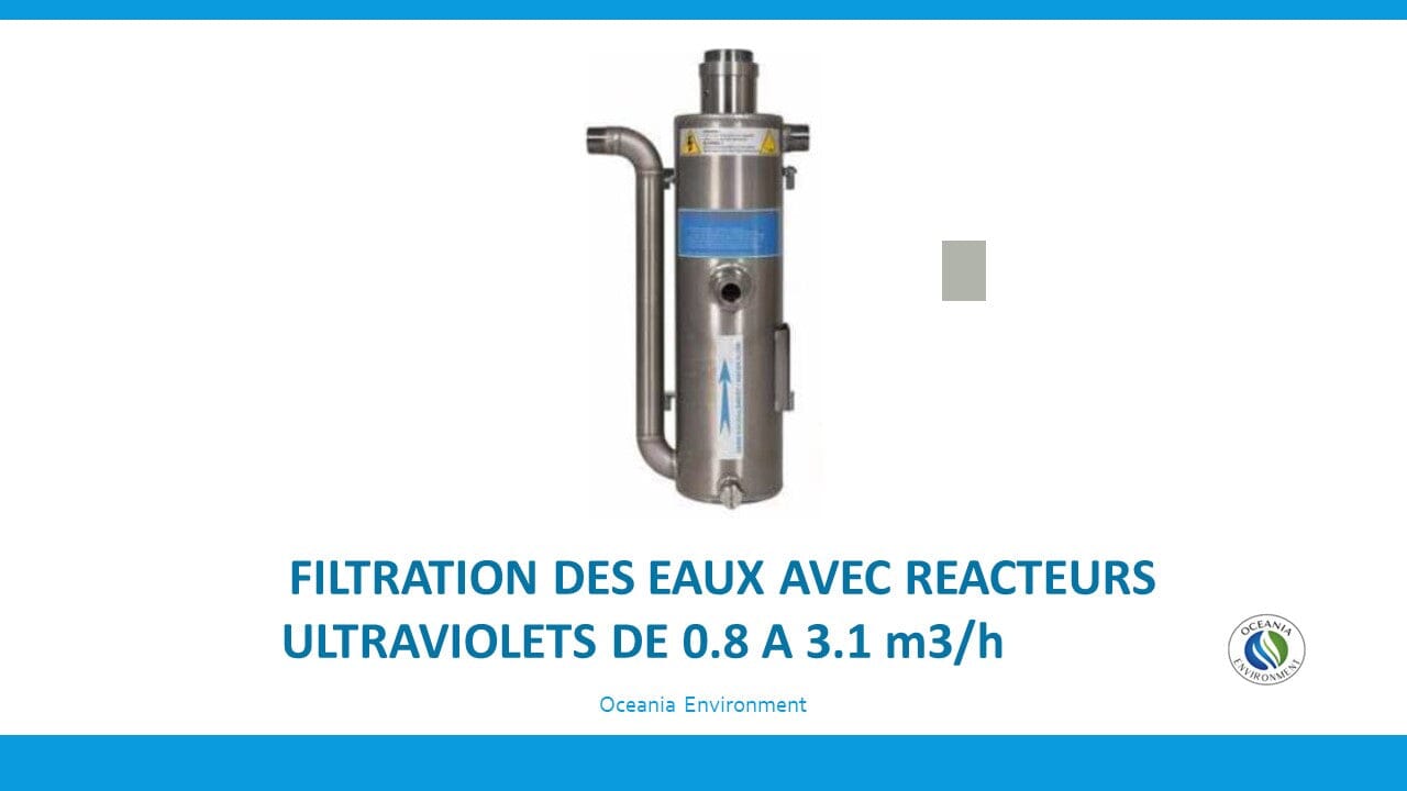 WATER FILTRATION WITH ULTRAVIOLET REACTORS FROM 0.8 TO 3.1 m3/h
